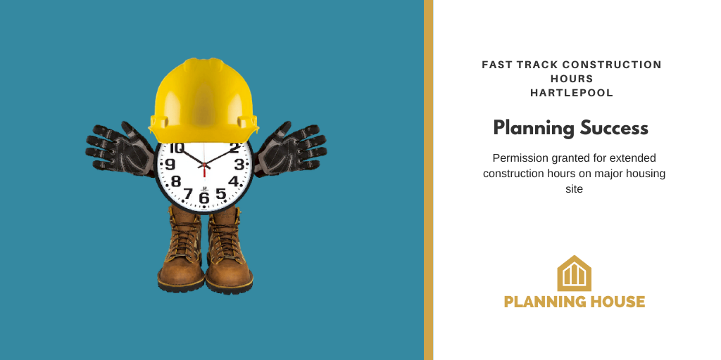Planning Success – Extended Construction Hours Granted